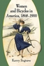 Women and Bicycles in America, 1868-1900