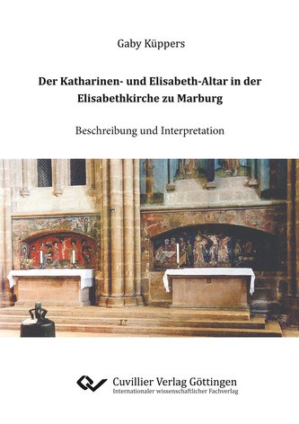 Der Katharinen- und Elisabeth-Altar in der Elisabethkirche zu Marburg