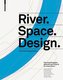 River. Space. Design
