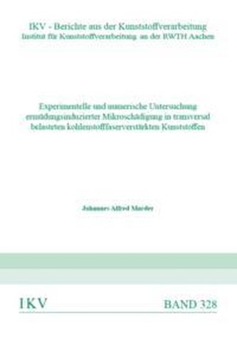 Experimentelle und numerische Untersuchung ermüdungsinduzierter Mikroschädigung in transversal belasteten kohlenstofffaserverstä