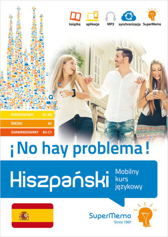 Hiszpański. ¡No hay problema! Mobilny kurs językowy (pakiet: poziom podstawowy A1-A2, średni B1, zaa
