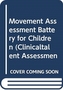 MOVEMENT ASSESSMENT BATTERY FOR CHILDREN