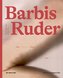 Barbis Ruder. Werk - Zyklus - Körper / Work - Cycle - Body