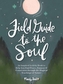 Field Guide to the Soul: An Inspired Activity Book to Help You Find Peace, Purpose & Connection through the Magical Teac