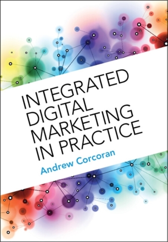 Integrated Digital Marketing in Practice