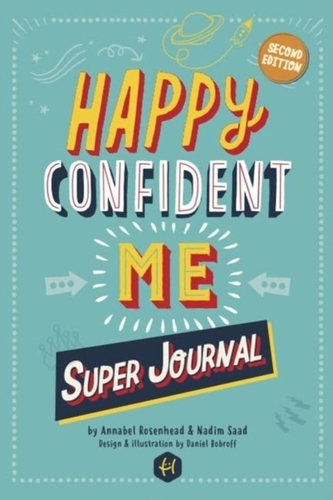 HAPPY CONFIDENT ME Super Journal - 10 weeks of themed journaling to develop essential life skills, including growth mind