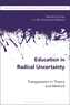 Education in Radical Uncertainty