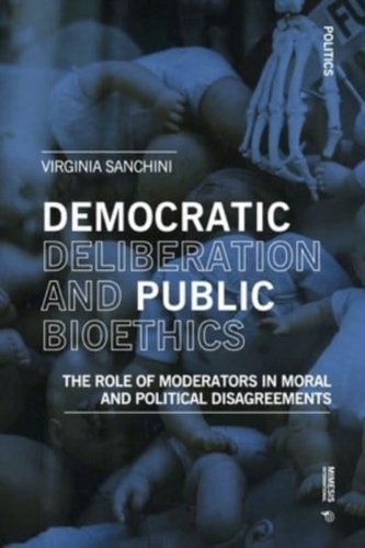 Democratic Deliberation and Public Bioethics