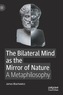 The Bilateral Mind as the Mirror of Nature