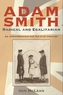 Adam Smith, Radical and Egalitarian