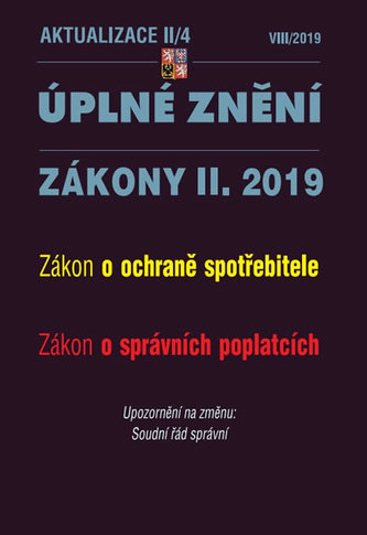 Aktualizace II/4 - Zákon o ochraně spotřebitele, Zákon o správních poplatcích - Soudní řád správní Aktualizace II/4 - Zákon o ochraně spotřebitele, Zákon o správních poplatcích - Soudní řád správní