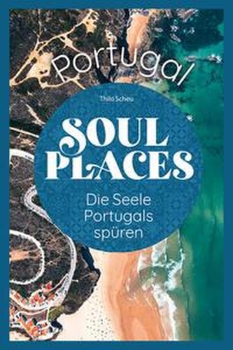 Reise Know-How Soul Places Portugal - Die Seele Portugals spüren