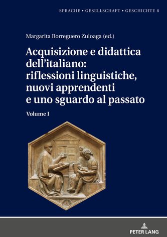Acquisizione e didattica dell¿italiano: riflessioni linguistiche, nuovi apprendenti e uno sguardo al passato