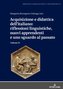Acquisizione e didattica dell¿italiano: riflessioni linguistiche, nuovi apprendenti e uno sguardo al passato