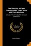 Pen Drawing and Pen Draughtsmen, Their Work and Their Methods: A Study of the Art To-Day with Technical Suggestions