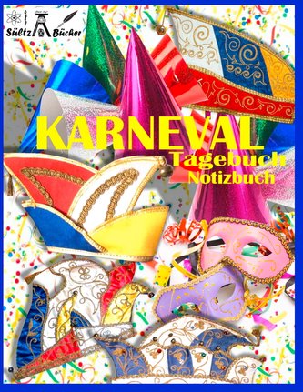 KARNEVAL - TAGEBUCH - NOTIZBUCH - Fastnacht - Fasnacht - Fasnet - Fasching - Fastabend - Fastelovend - Fasteleer - Fünfte Jahres