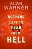 Nothing Left to Fear from Hell