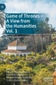 Game of Thrones - A View from the Humanities Vol. 1