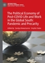 The Political Economy of Post-COVID Life and Work in the Global South: Pandemic and Precarity