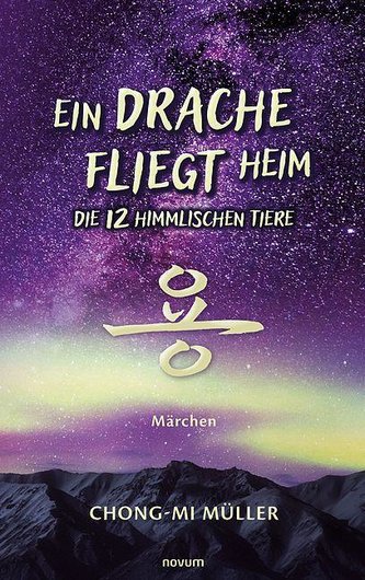 Ein Drache fliegt heim - Die 12 himmlischen Tiere