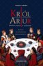 Król Artur Prawda ukryta w legendzie