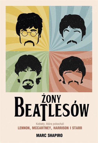 Żony Beatlesów. Kobiety, które pokochali Lennon..