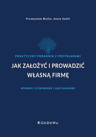Jak założyć i prowadzić własną firmę