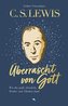 C. S. Lewis: Überrascht von Gott