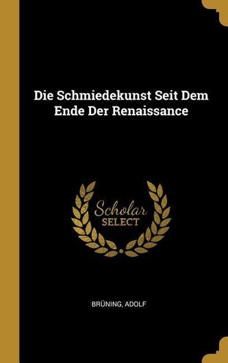 Die Schmiedekunst Seit Dem Ende Der Renaissance