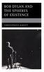 Bob Dylan and the Spheres of Existence