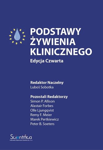 Podstawy żywienia klinicznego Edycja czwarta Podstawy żywienia klinicznego Edycja czwarta