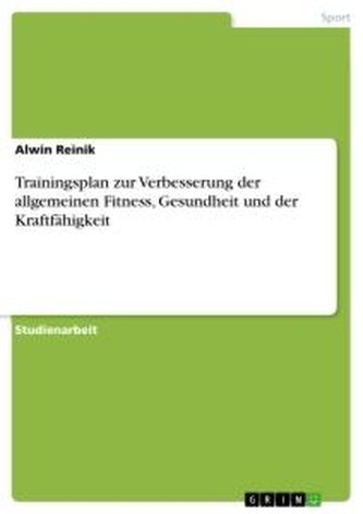 Trainingsplan zur Verbesserung der allgemeinen Fitness, Gesundheit und der Kraftfähigkeit
