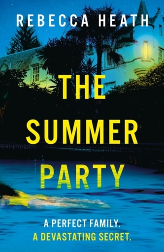 The Summer Party: An absolutely glamorous and unputdownable psychological thriller with a jaw-dropping twist! The Summer Party: An absolutely glamorous and unputdownable psychological thriller with a jaw-dropping twist!