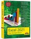 Excel 2021- Das umfassende Excel Kompendium. Komplett in Farbe. Grundlagen, Praxis, Formeln, VBA, Diagramme für alle Excel Anwen