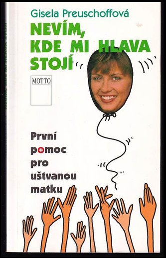 Nevim, kde mi hlava stoji