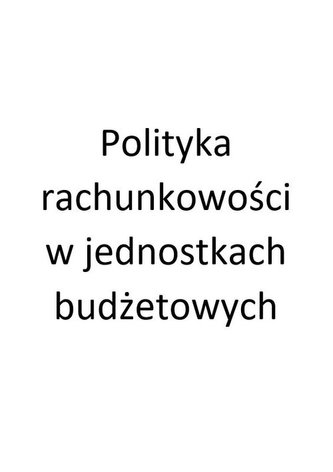 Polityka rachunkowości 2023 dla samorządowych jednostek budżetowych