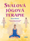 Svalová jógová terapie - Uvolňování přepětí, bolestí a blokád celostními léčebnými postupy