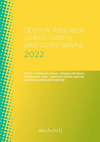 Sborník Asociace učitelů češtiny jako cizího jazyka (AUČCJ) 2022