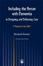 Including the Person with Dementia in Designing and Delivering Care