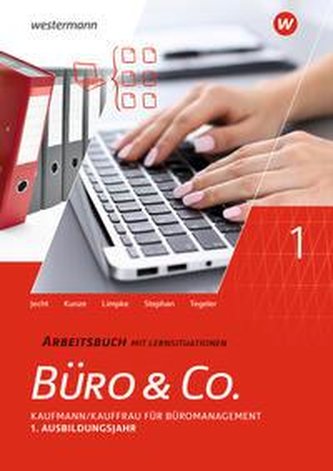 Büro & Co. nach Lernfeldern. 1. Ausbildungsjahr - Lernfelder 1-4: Arbeitsbuch
