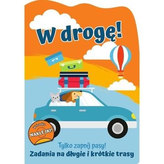 Tylko zapnij pasy! W drogę!