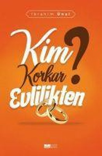 Kim Korkar Evlilikten