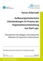 Aufbauorganisatorische Entscheidungen im Prozess der Organisationsentwicklung von Start-ups