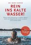 Rein ins kalte Wasser!