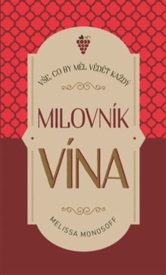 Vše, co by měl vědět každý milovník vína