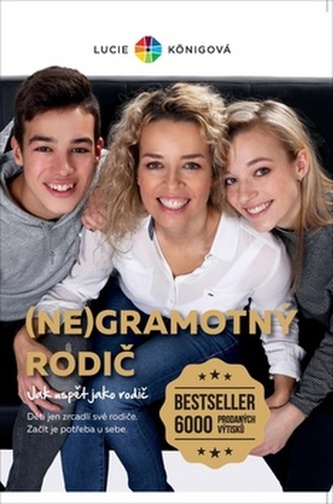 (Ne)Gramotný rodič - Jak neselhat jako rodič