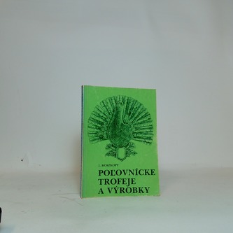 Polóvnícke trofeje a výrobky