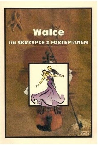Walce na skrzypce z fortepianem Walce na skrzypce z fortepianem