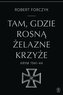Tam, gdzie rosną Żelazne Krzyże. Krym 1941-1944