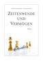 Zeitenwende und Vermögen. Chancen · Entscheidungen · Lebensqualität. Teil 1: Beständig ist allein der Wandel
